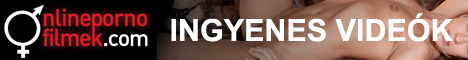 OnlinePornoFilmek.com, Ingyenes pornófilmek, szexvideók, szexpartner, sexchat, amatőr videók