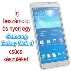 Írj beszámolót, és nyerd meg a Samsung Galaxy Note 3 csúcskészüléket!